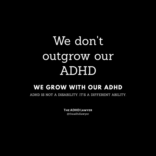 We Don't Outgrow Our ADHD. — The ADHD Lawyer